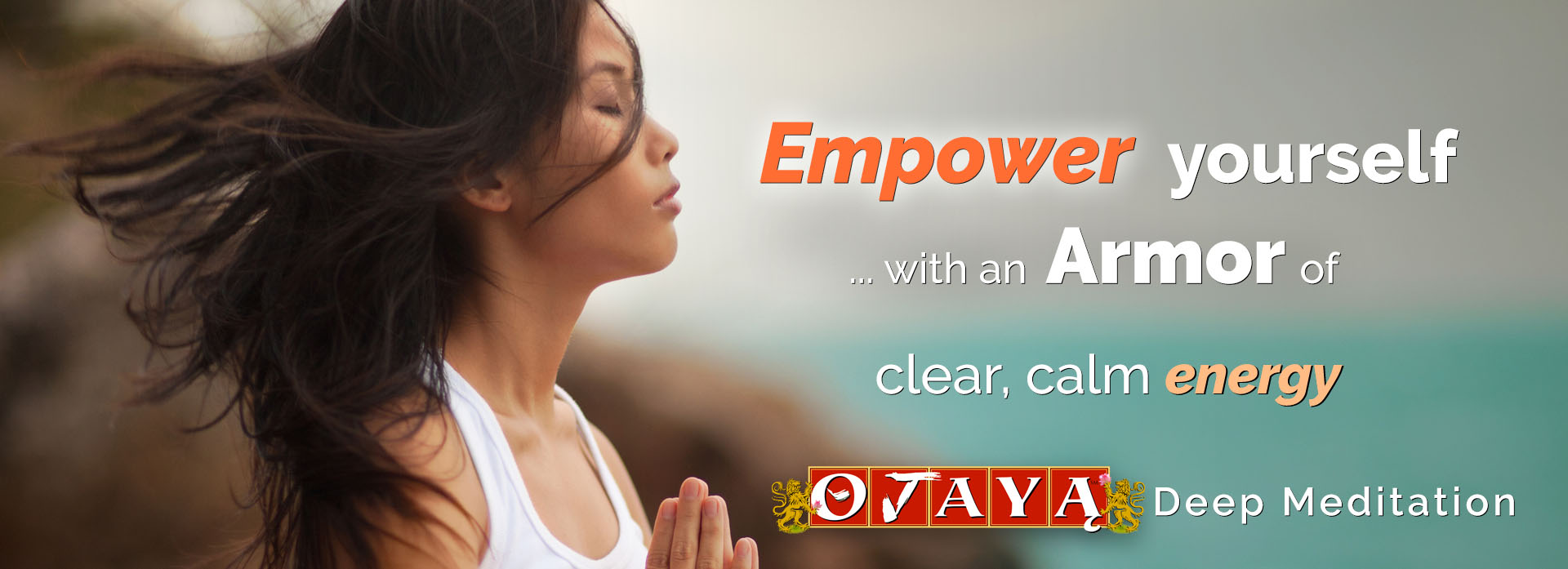 OJAYA Deep Meditation: Empower Yourself with Clear, Calm Energy